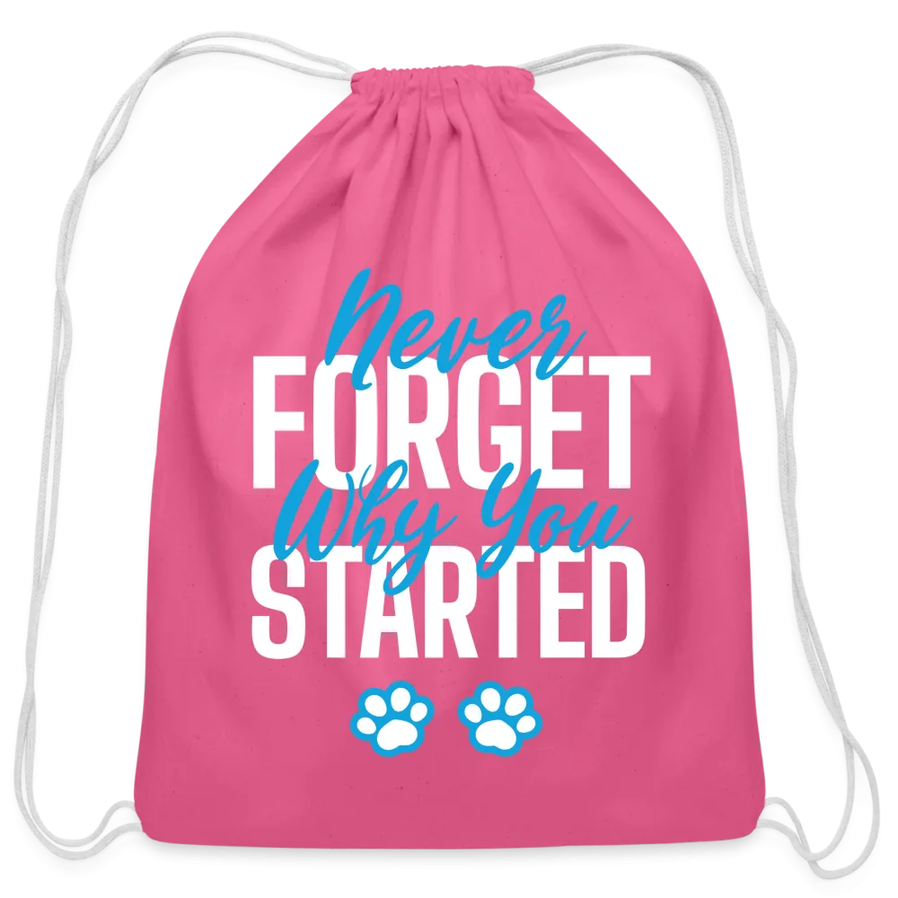Never forget why you started Drawstring Bag