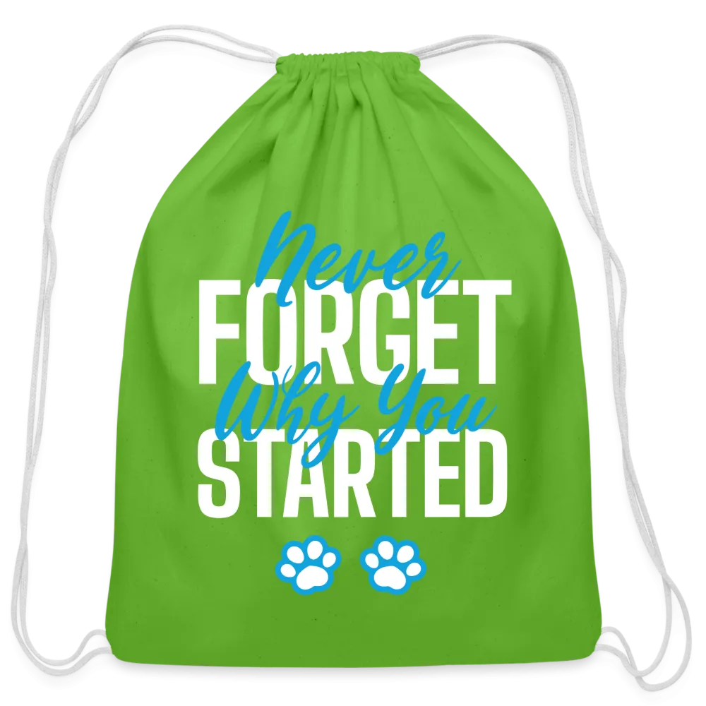 Never forget why you started Drawstring Bag