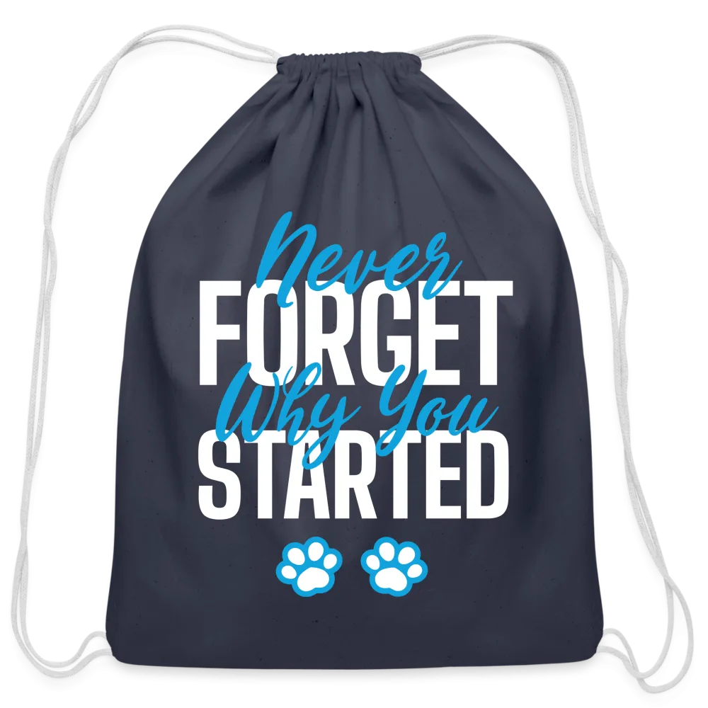 Never forget why you started Drawstring Bag