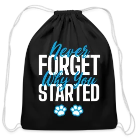Never forget why you started Drawstring Bag
